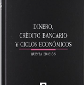 Dinero, crédito bancario y ciclos económicos