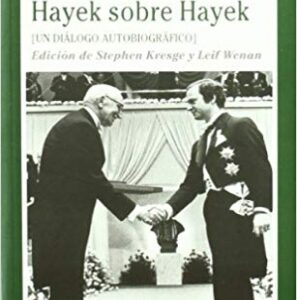 Hayek sobre Hayek
