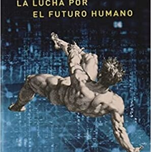La lucha por el futuro humano