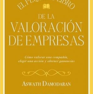 El pequeño libro de la valoración de empresas