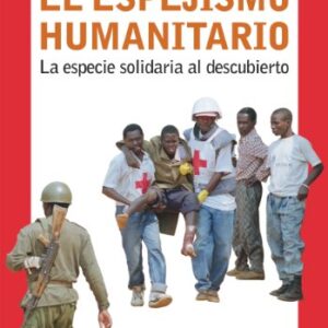 El espejismo humanitario