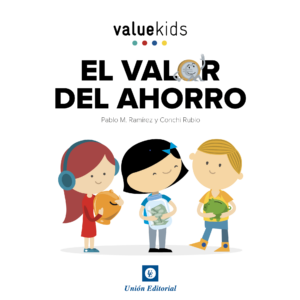 El valor del ahorro (colección Value Kids)