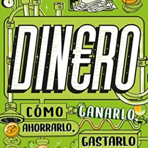 Dinero, cómo ganarlo, ahorrarlo, gastarlo y donarlo