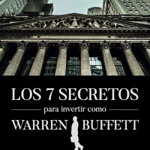 Los 7 secretos para invertir como Warren Buffett