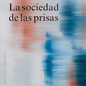 La sociedad de las prisas