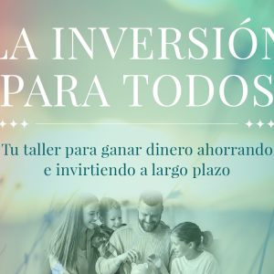 La inversión para todos (TALLER PÚBLICO)